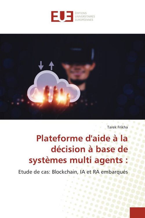 Produktbild: Plateforme d'aide &agrave; la d&eacute;cision &agrave; base de syst&egrave;mes multi agents :