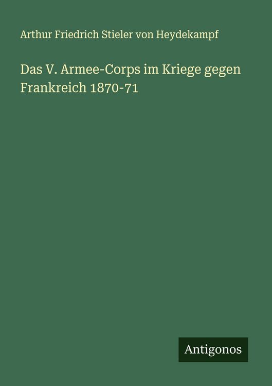 Produktbild: Das V. Armee-Corps im Kriege gegen Frankreich 1870-71