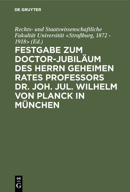 Produktbild: Festgabe zum Doctor-Jubil&auml;um des Herrn geheimen Rates Professors Dr. Joh. Jul. Wilhelm von Planck in M&uuml;nchen