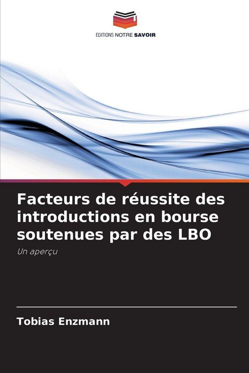 Produktbild: Facteurs de r&eacute;ussite des introductions en bourse soutenues par des LBO