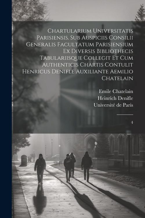 Produktbild: Chartularium Universitatis parisiensis. Sub auspiciis Consilii generalis facultatum parisiensium ex diversis bibliothecis tabulariisque collegit et cu