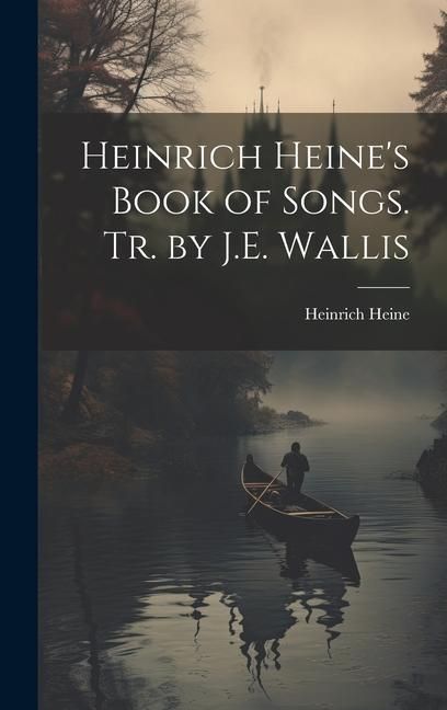 Produktbild: Heinrich Heine's Book of Songs. Tr. by J.E. Wallis