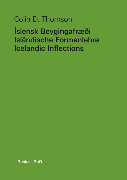 Produktbild: &Iacute;slensk Beygingafr&aelig;&eth;i &ndash; Isl&auml;ndische Formenlehre &ndash; Icelandic Inflections