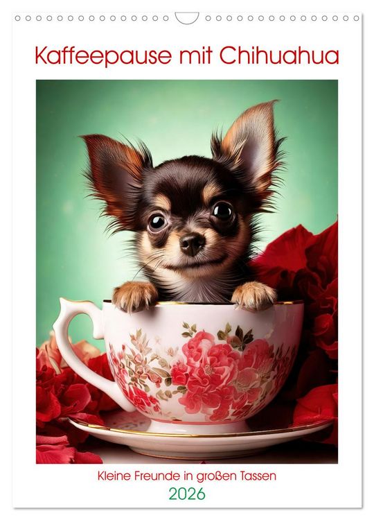 Produktbild: Kaffeepause mit Chihuahua - Kleine Freunde in gro&szlig;en Tassen (Wandkalender 2026 DIN A3 hoch), CALVENDO Monatskalender