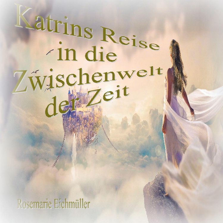 Produktbild: Katrin`s Reise in die Zwischenwelt der Zeit
