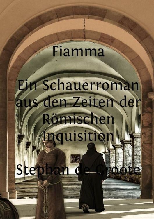 Produktbild: Fiamma Ein Schauerroman aus den Zeiten der R&ouml;mischen Inquisition