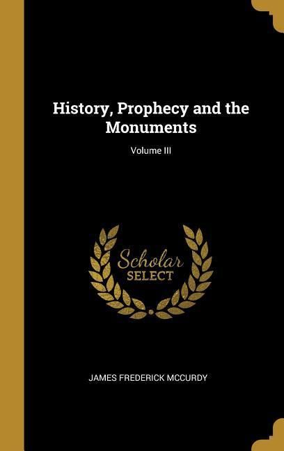 Produktbild: History, Prophecy and the Monuments; Volume III