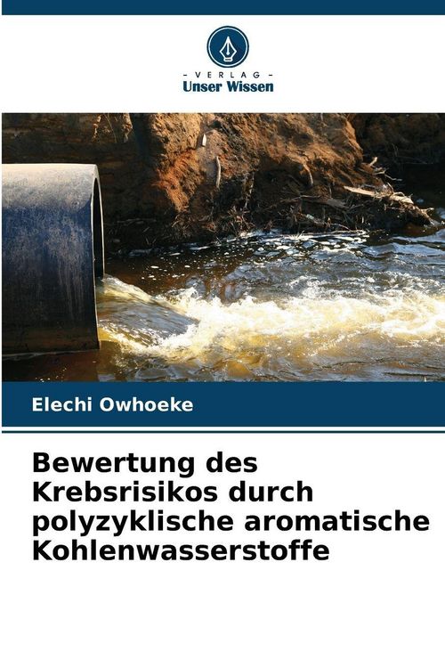 Produktbild: Bewertung des Krebsrisikos durch polyzyklische aromatische Kohlenwasserstoffe