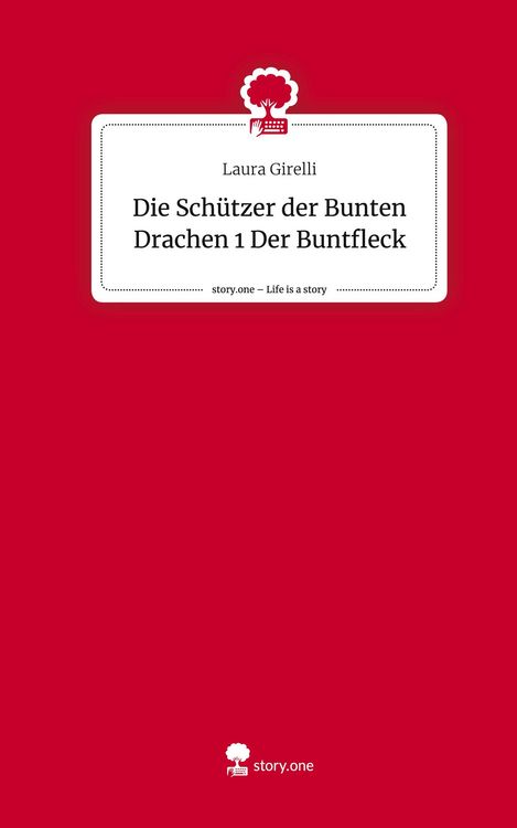 Produktbild: Die Sch&uuml;tzer der Bunten Drachen 1 Der Buntfleck. Life is a Story - story.one