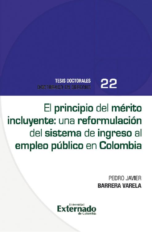 Produktbild: El principio del m&eacute;rito incluyente una reformulaci&oacute;n del sistema de ingreso al empleo p&uacute;blico en Colombia