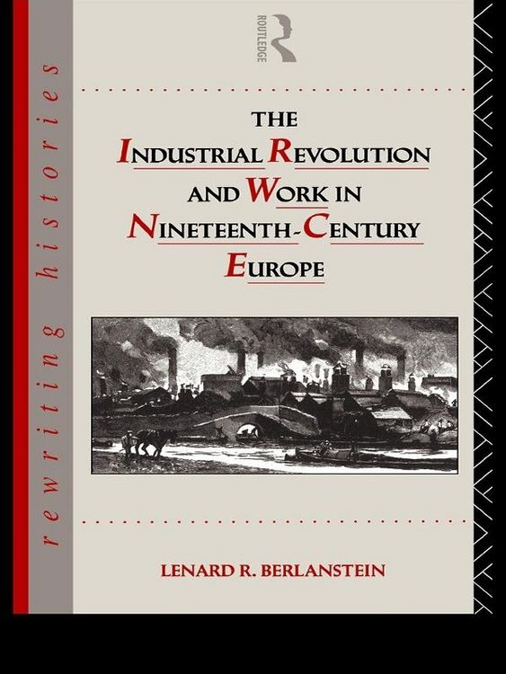 Produktbild: The Industrial Revolution and Work in Nineteenth Century Europe