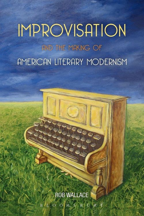Produktbild: Improvisation and the Making of American Literary Modernism