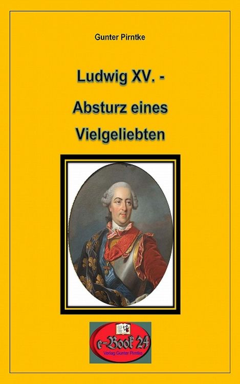 Produktbild: Ludwig XV. - Absturz eines Vielgeliebten