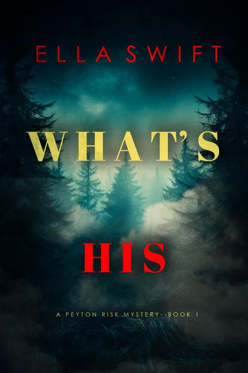Produktbild: What's His (A Peyton Risk Suspense Thriller-Book 1)