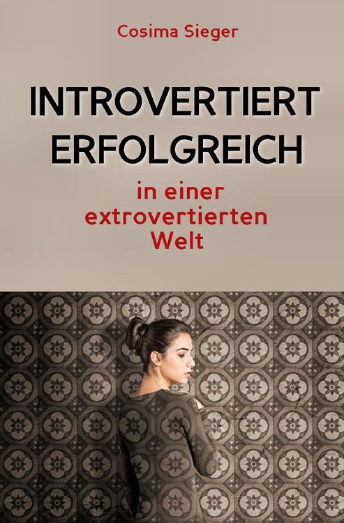 Produktbild: Introvertiert erfolgreich in einer extrovertierten Welt