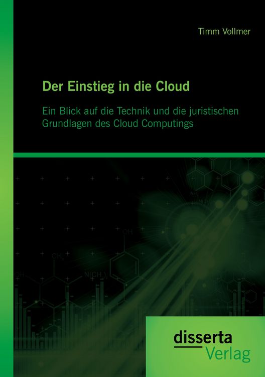 Produktbild: Der Einstieg in die Cloud: Ein Blick auf die Technik und die juristischen Grundlagen des Cloud Computings
