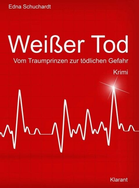 Produktbild: Wei&szlig;er Tod. Vom Traumprinz zur t&ouml;dlichen Gefahr. Kriminalroman