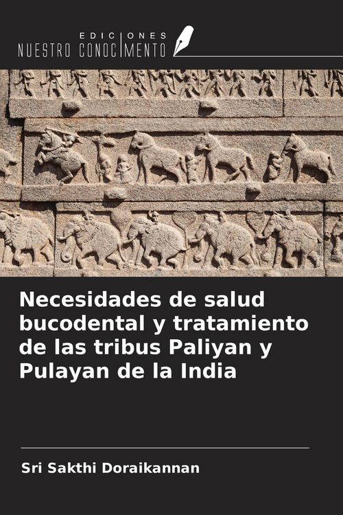 Produktbild: Necesidades de salud bucodental y tratamiento de las tribus Paliyan y Pulayan de la India