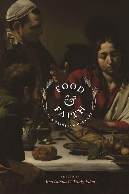 Produktbild: Albala, K: Food and Faith in Christian Culture