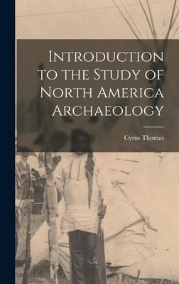 Produktbild: Introduction to the Study of North America Archaeology