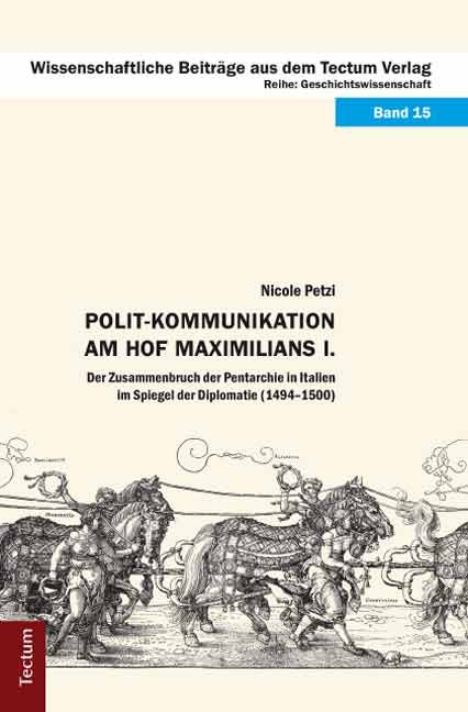 Produktbild: Polit-Kommunikation am Hof Maximilians I.