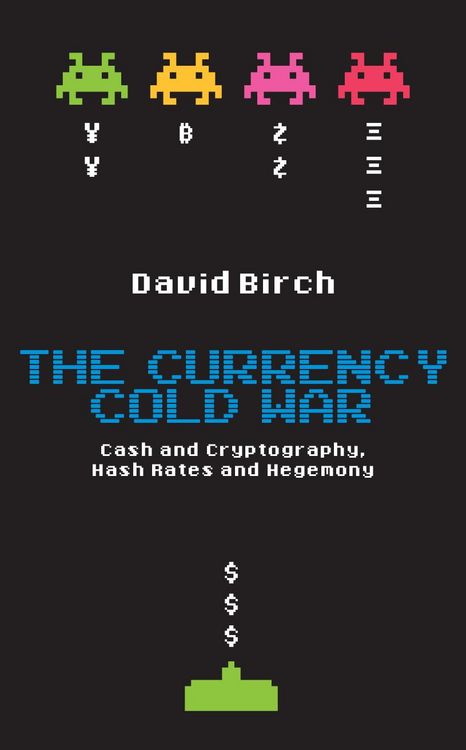 Produktbild: The Currency Cold War: Cash and Cryptography, Hash Rates and Hegemony