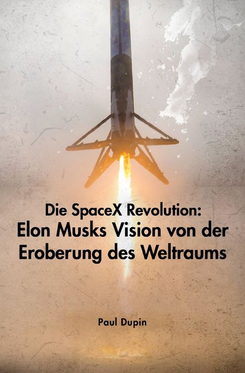 Produktbild: Die SpaceX-Revolution: