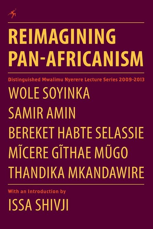 Produktbild: Reimagining Pan-Africanism. Distinguished Mwalimu Nyerere Lecture Series 2009-2013