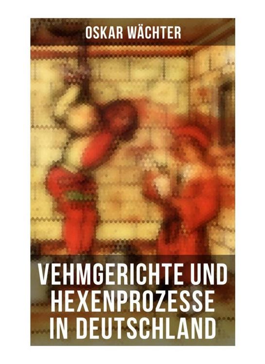 Produktbild: Vehmgerichte und Hexenprozesse in Deutschland