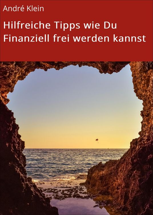 Produktbild: Hilfreiche Tipps wie Du Finanziell frei werden kannst