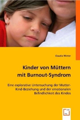 Produktbild: Winter, C: Kinder von M&iquest;ttern mit Burnout-Syndrom.