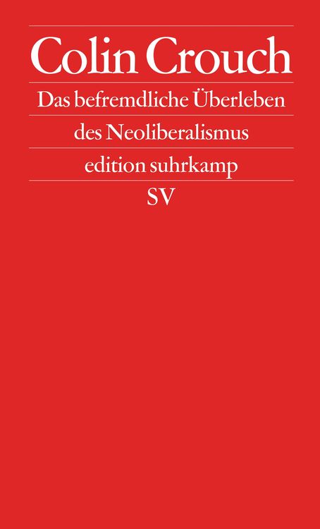 Produktbild: Das befremdliche Überleben des Neoliberalismus