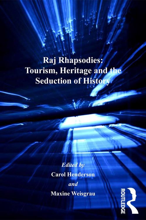 Produktbild: Raj Rhapsodies: Tourism, Heritage and the Seduction of History