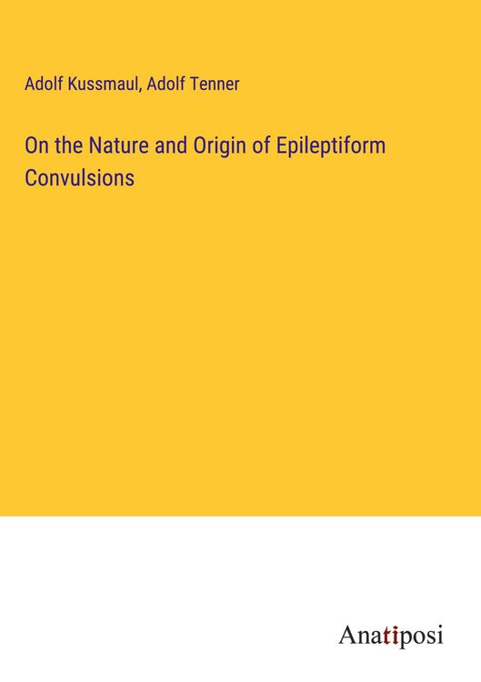 Produktbild: On the Nature and Origin of Epileptiform Convulsions