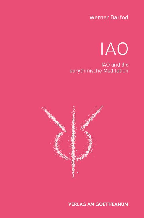 Produktbild: IAO und die eurythmischen Meditationen