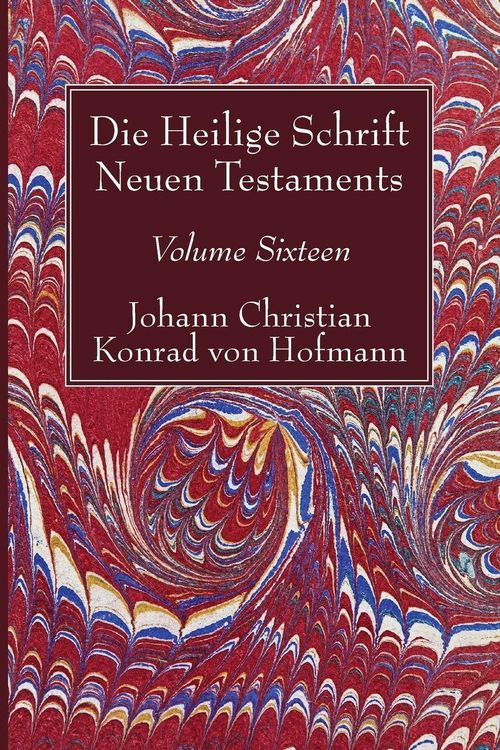 Produktbild: Die Heilige Schrift Neuen Testaments, Volume Sixteen