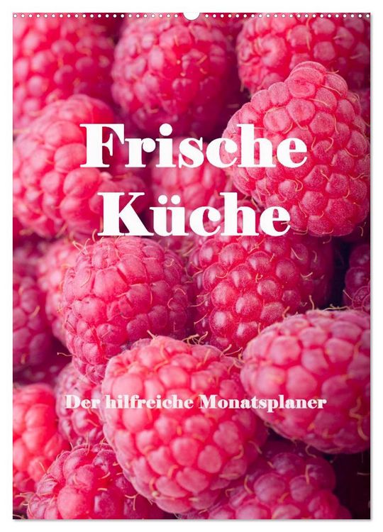 Produktbild: Frische K&uuml;che - Der hilfreiche Monatsplaner / Planer (Wandkalender 2026 DIN A2 hoch), CALVENDO Monatskalender
