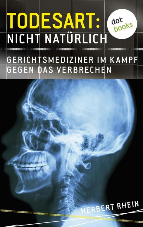 Produktbild: Todesart: Nicht nat&uuml;rlich. Gerichtsmediziner im Kampf gegen das Verbrechen: True Crime 3
