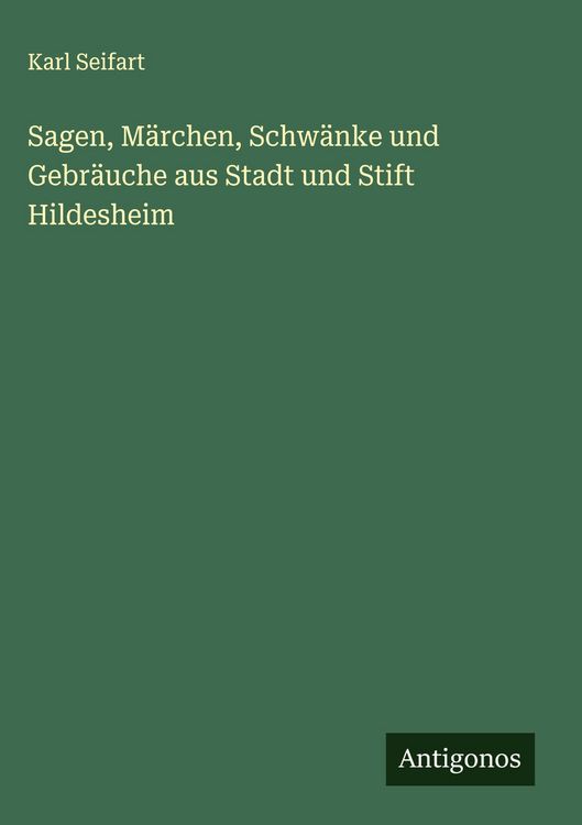 Produktbild: Sagen, M&auml;rchen, Schw&auml;nke und Gebr&auml;uche aus Stadt und Stift Hildesheim