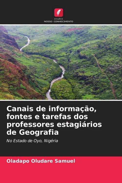 Produktbild: Canais de informa&ccedil;&atilde;o, fontes e tarefas dos professores estagi&aacute;rios de Geografia