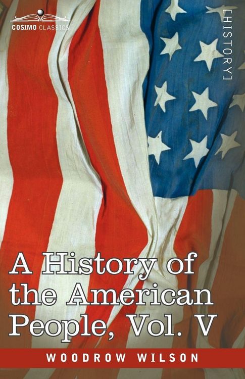 Produktbild: A History of the American People - In Five Volumes, Vol. V