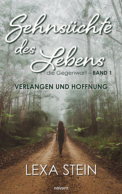 Produktbild: Sehns&uuml;chte des Lebens &ndash; die Gegenwart &ndash; Band 1