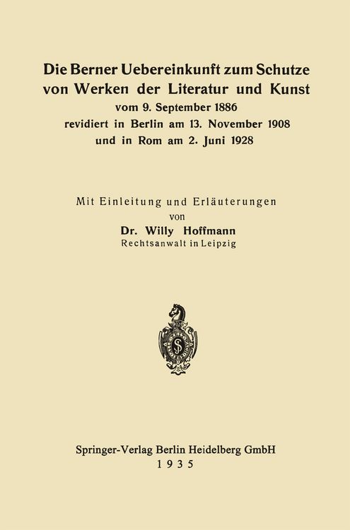Produktbild: Die Berner Uebereinkunft zum Schutze von Werken der Literatur und Kunst vom 9. September 1886 revidiert in Berlin am 13. November 1908 und in Rom am 2