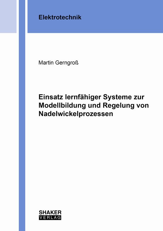 Bild vom Artikel Einsatz lernfähiger Systeme zur Modellbildung und Regelung von Nadelwickelprozessen vom Autor Martin Gerngross