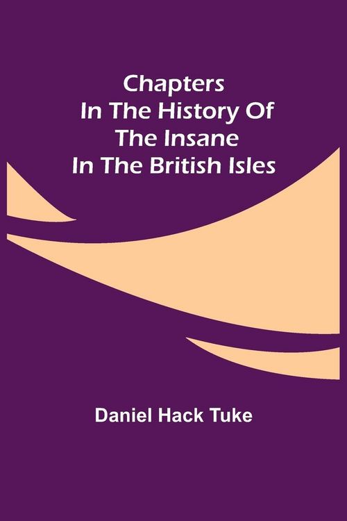 Produktbild: Chapters In The History Of The Insane In The British Isles