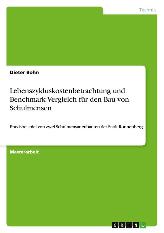 Produktbild: Lebenszykluskostenbetrachtung und Benchmark-Vergleich f&uuml;r den Bau von Schulmensen