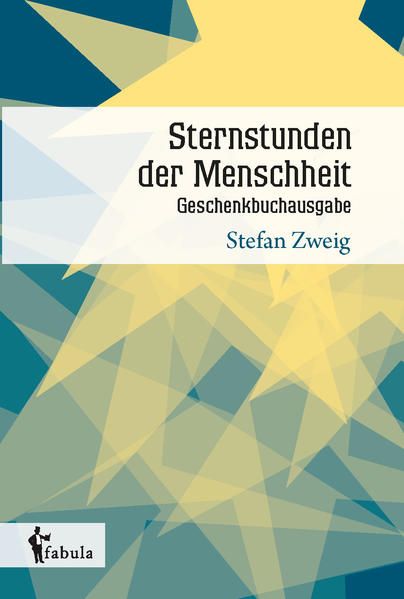 Produktbild: Sternstunden der Menschheit. Geschenkbuchausgabe