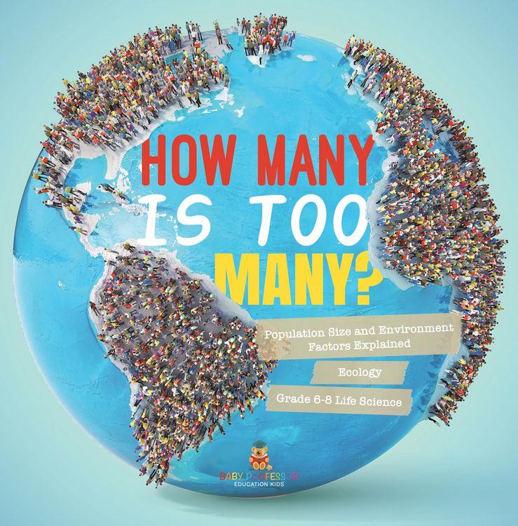 Produktbild: How Many is Too Many? Population Size and Environment Factors Explained | Ecology | Grade 6-8 Life Science