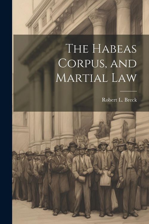 Produktbild: The Habeas Corpus, and Martial Law