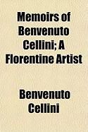 Produktbild: Memoirs of Benvenuto Cellini; A Florentine Artist